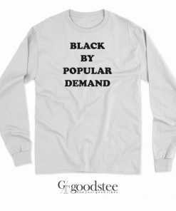 Black By Popular Demand Long Sleeves