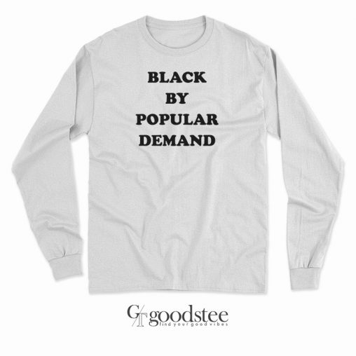 Black By Popular Demand Long Sleeves