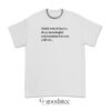 Drink Wine and Have a Deep Meaningful Conversation T-Shirt