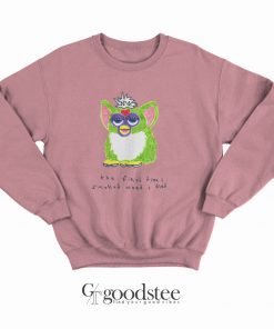 Furby The First Time I Smoked Weed I Died Sweatshirt