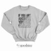 If You Are Juiceless You Are Useless Sweatshirts