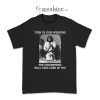 Apache Indian Geronimo Turn In Your Weapons T-Shirt