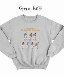 Luis Garcia How To Dance El Pasito Garcia Sweatshirt