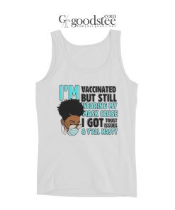 I'm Vaccinated But Still Wearing My Mask Tank Top