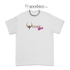 The Quake Slut T-Shirt