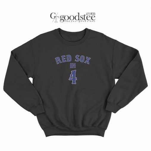 Boston Red Sox In 4 Sweatshirt