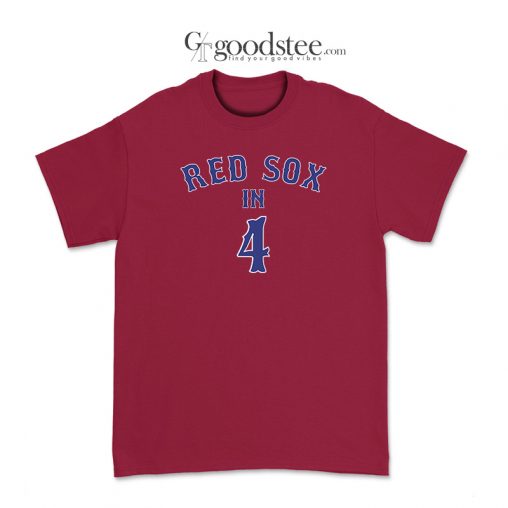 Boston Red Sox In 4 T-Shirt