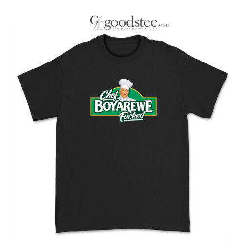 Chef Boyardee Meme Chef Boyarewe Fucked T-Shirt
