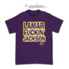 NFL Baltimore Ravens Lamar Fuckin' Jackson T-Shirt