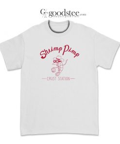 Shrimp Pimp Crust Station T-Shirt