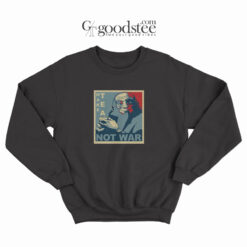 Avatar Uncle Iroh Make Tea Not War Sweatshirt