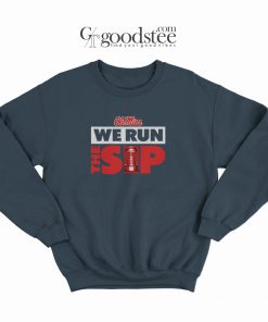 Ole Miss We Run The Sip Egg Bowl Champions Sweatshirt
