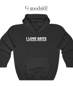 I Love Grits Gays Raised In The South Hoodie