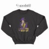 LSU Basketball I Want You To Boot Up Sweatshirt