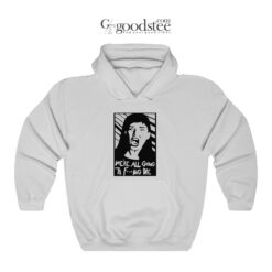 Don't Look Up Kate Dibiasky We're All Going To Fucking Die Hoodie