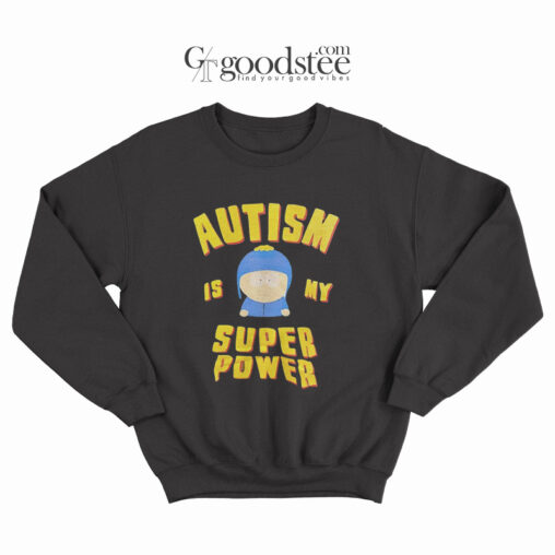 Craig Tucker Autism Is My Super Power Sweatshirt