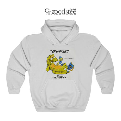If You Don't Like My Attitude Dial 1800 Hoodie