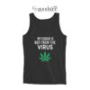 My Cough Is Not From The Virus Tank Top