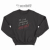 My Love Language Is Acts Of Violence Sweatshirt