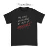 My Love Language Is Acts Of Violence T-Shirt