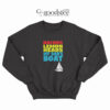 Nachos Lemon Heads My Dad's Boat Sweatshirt