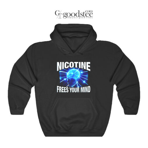Nicotine Frees Your Mind Hoodie