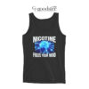Nicotine Frees Your Mind Tank Top