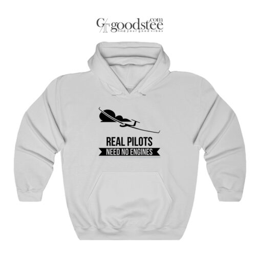 Real Pilot Need No Engines Hoodie