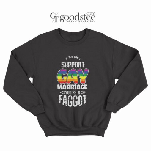Support Gay Marriage Sweatshirt