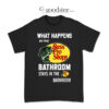 What Happens In The Bass Pro Shops Bathroom T-Shirt