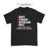 White Straight Republican Male T-Shirt