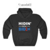Hidin From Biden Hoodie