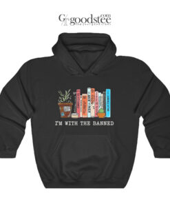 I'm With The Banned Books Hoodie