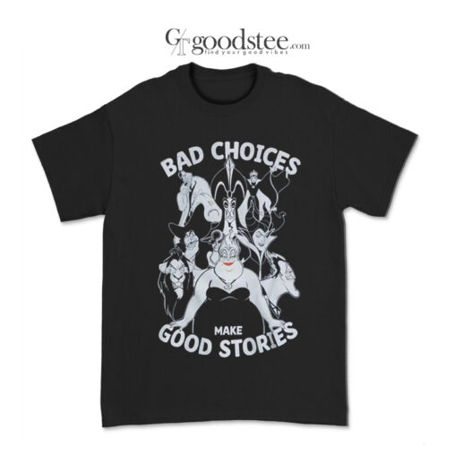 The Little Mermaid Bad Choices Make Good Stories T-Shirt