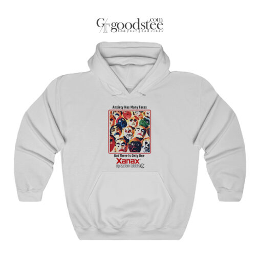 Anxiety Has Many Faces But There Is Only One Xanax Hoodie