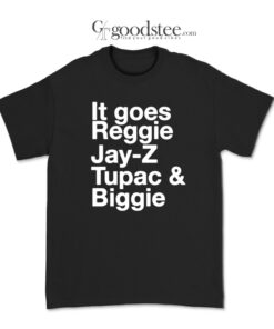 Eminem It Goes Reggie Jay-Z Tupac & Biggie T-Shirt
