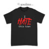 I Hate This Town T-Shirt