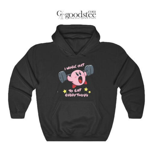I Work Out To Eat Everyting Hoodie