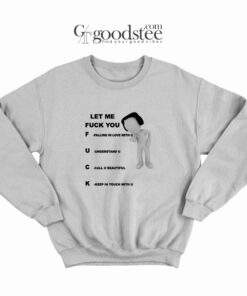 Let Me Fuck You Sweatshirt