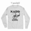 N.A.T.O National Ass & Titties Organization Long Sleeve