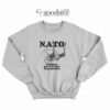N.A.T.O National Ass & Titties Organization Sweatshirt