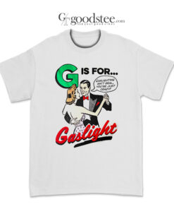 Vintage Is For Gaslight T-Shirt