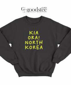 Avi Yemini Kia Ora North Korea Sweatshirt