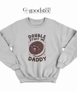 Double Stuff Me Daddy Sweatshirt