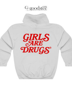 Girls Are Drugs Chicago Hoodie