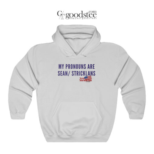 My Pronouns Are Sean Stricklans Hoodie