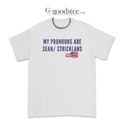 My Pronouns Are Sean Stricklans T-Shirt