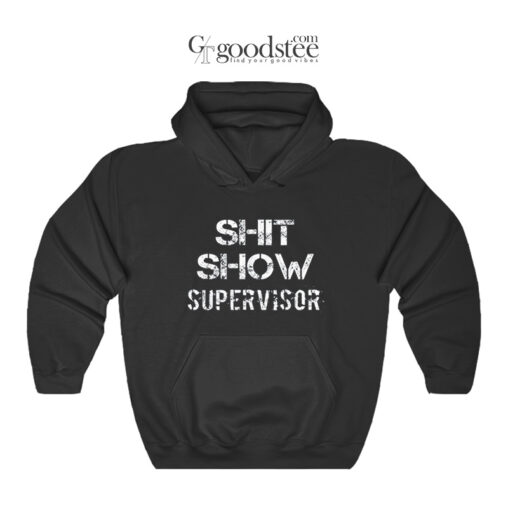 Shit Show Supervisor Hoodie