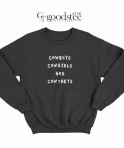 Cowboys Cowgirls And Cowtheys Sweatshirt