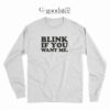 Danny McBride Blink If You Want Me Long Sleeve